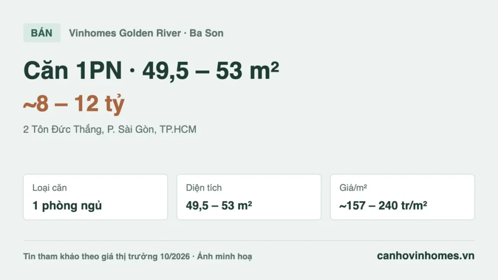 Bán căn hộ 1PN 49,5 – 53 m² Vinhomes Golden River giá ~8 – 12 tỷ